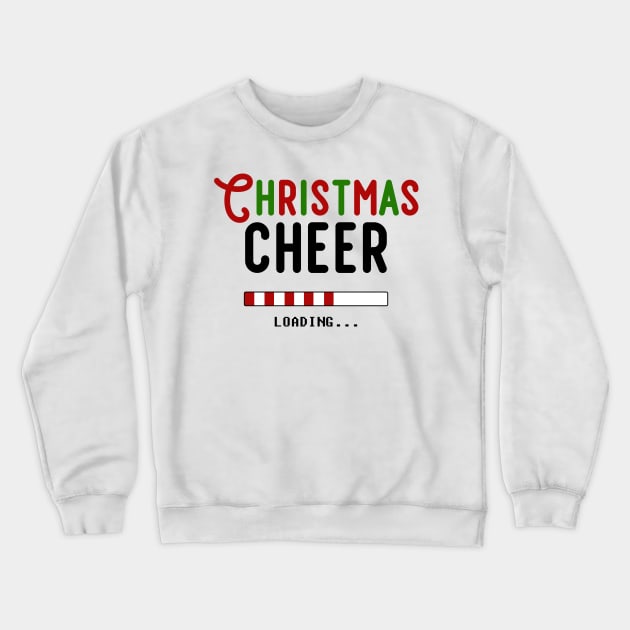 Christmas Cheer... Loading... Crewneck Sweatshirt by snitts